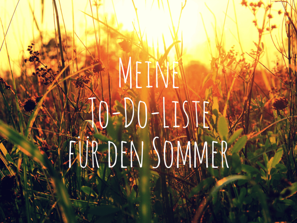 Meine ToDoListe für den Sommer Unterwegs in Berlin