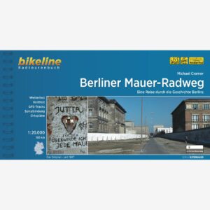 Bikeline Berliner Mauer-Radweg: Eine Reise durch die Geschichte Berlins, 160 km